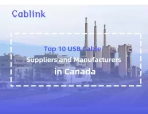 Top 10 USB Cable Suppliers and Manufacturers in Canada