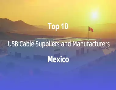 Top 10 Usb Cable Suppliers and Manufacturers in Mexico