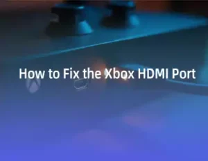 How to Fix the Xbox Hdmi Port - Expert Guide 2025