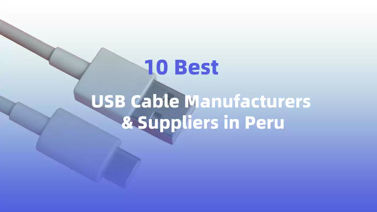 10 Best Usb Cable Manufacturers Suppliers in Peru